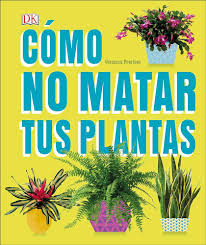 LIBRO: COMO NO MATAR TUS PLANTAS