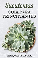 LIBRO: SUCULENTAS GUIA PARA PRINCIPIANTES